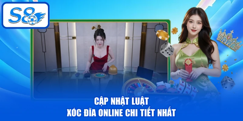 Cập nhật luật Xóc Đĩa online chi tiết nhất