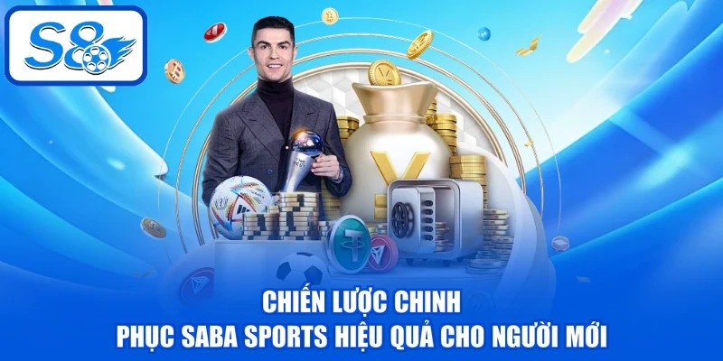 Chiến lược chinh phục Saba Sports hiệu quả cho người mới