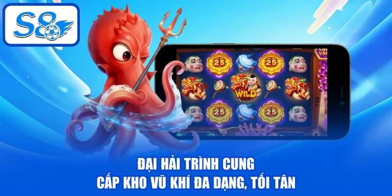 Đại hải trình cung cấp kho vũ khí đa dạng, tối tân