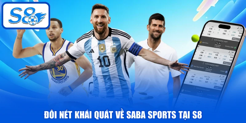 Đôi nét khái quát về Saba Sports tại S8