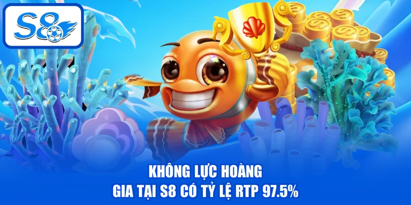 Không lực hoàng gia tại S8 có tỷ lệ RTP 97.5%