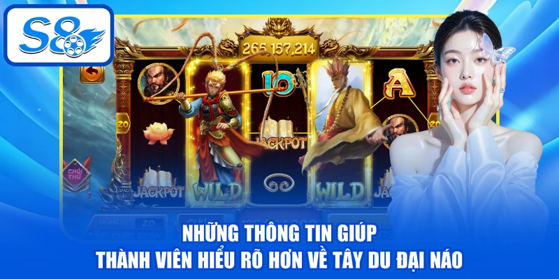 Những thông tin giúp thành viên hiểu rõ hơn về Tây Du đại náo
