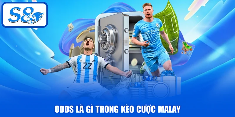 Odds là gì trong kèo cược Malay