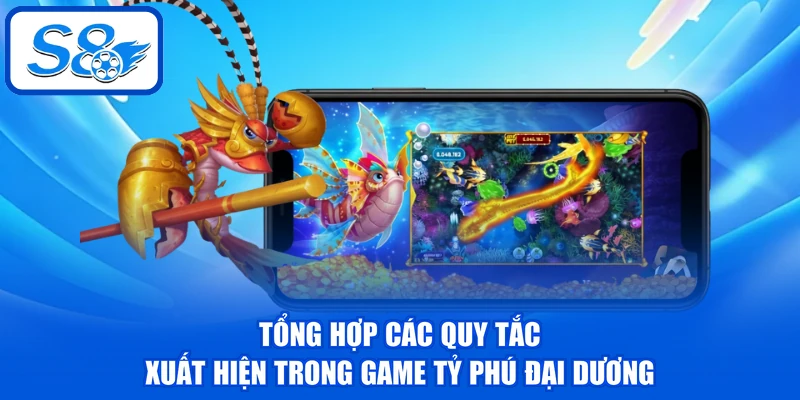 Tổng hợp các quy tắc xuất hiện trong game Tỷ Phú Đại Dương